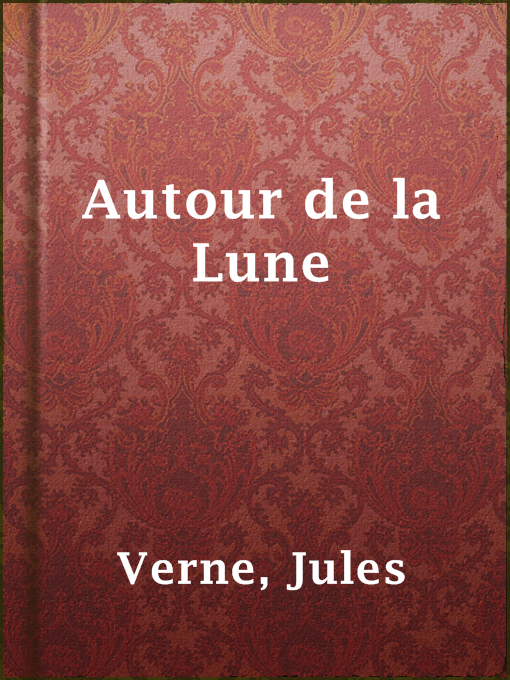 Title details for Autour de la Lune by Jules Verne - Wait list